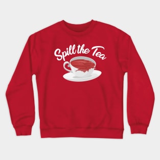 Spill the tea Crewneck Sweatshirt